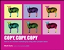 Copy, Copy, Copy: How to Do Smarter Marketing by Using Other Peoples Ideas - ISBN 9781118964965