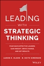 Leading with Strategic Thinking: Four Ways Effective Leaders Gain Insight, Drive Change, and Get Results - ISBN 9781118968154