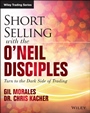 Short–Selling with the ONeil Disciples: Turn to the Dark Side of Trading - ISBN 9781118970973