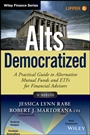 Alts Democratized: A Practical Guide to Alternative Mutual Funds and ETFs for Financial Advisors + Website - ISBN 9781118971017