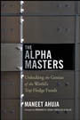 The Alpha Masters: Unlocking the Genius of the Worlds Top Hedge Funds - ISBN 9781118971178