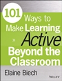 101 Ways to Make Learning Active Beyond the Classroom - ISBN 9781118971987