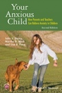 Your Anxious Child: How Parents and Teachers Can Relieve Anxiety in Children - ISBN 9781118974599