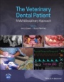 The Veterinary Dental Patient: A Multidisciplinary Approach - ISBN 9781118974735