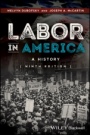 Labor in America: A History - ISBN 9781118976845