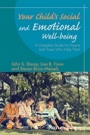 Your Childs Social and Emotional Well–Being: A Complete Guide for Parents and Those Who Help Them - ISBN 9781118977057
