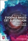 A Manual for Evidence–Based CBT Supervision - ISBN 9781118977323