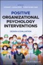Positive Organizational Psychology Interventions: Design and Evaluation - ISBN 9781118977378