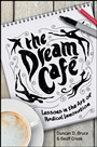 The Dream Cafe: Lessons in the Art of Radical Innovation - ISBN 9781118977842