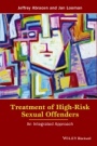 Treatment of High–Risk Sexual Offenders: An Integrated Approach - ISBN 9781118980163