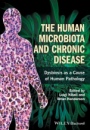 The Human Microbiota and Chronic Disease: Dysbiosis as a Cause of Human Pathology - ISBN 9781118982877