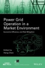 Power Grid Operation in a Market Environment: Economic Efficiency and Risk Mitigation - ISBN 9781118984543