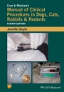 Crow and Walshaws Manual of Clinical Procedures in Dogs, Cats, Rabbits and Rodents - ISBN 9781118985700