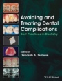 Avoiding and Treating Dental Complications: Best Practices in Dentistry - ISBN 9781118988022