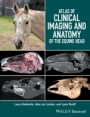 Atlas of Clinical Imaging and Anatomy of the Equine Head - ISBN 9781118988978