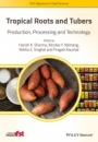 Tropical Roots and Tubers: Production, Processing and Technology - ISBN 9781118992692
