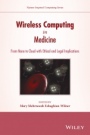 Wireless Computing in Medicine: From Nano to Cloud with Ethical and Legal Implications - ISBN 9781118993590
