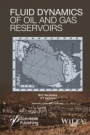 Fluid Dynamics of Oil and Gas Reservoirs - ISBN 9781118998267