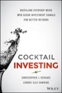 Cocktail Investing: Distilling Everyday Noise into Clear Investment Signals for Better Returns - ISBN 9781119003946
