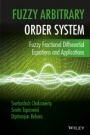 Fuzzy Arbitrary Order System: Fuzzy Fractional Differential Equations and Applications - ISBN 9781119004110