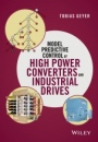 Model Predictive Control of High Power Converters and Industrial Drives - ISBN 9781119010906