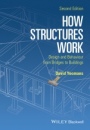 How Structures Work: Design and Behaviour from Bridges to Buildings - ISBN 9781119012276