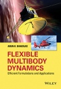 Flexible Multibody Dynamics: Efficient Formulations and Applications - ISBN 9781119015642
