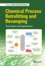 Chemical Process Retrofitting and Revamping: Techniques and Applications - ISBN 9781119016335
