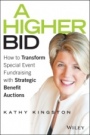 A Higher Bid: How to Transform Special Event Fundraising with Strategic Auctions - ISBN 9781119017875