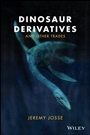 Dinosaur Derivatives and Other Trades - ISBN 9781119019596