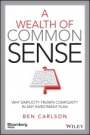 A Wealth of Common Sense: Why Simplicity Trumps Complexity in Any Investment Plan - ISBN 9781119024927