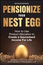 Pensionize Your Nest Egg: How to Use Product Allocation to Create a Guaranteed Income for Life - ISBN 9781119025252