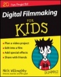 Digital Filmmaking For Kids For Dummies - ISBN 9781119027409