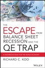The Escape from Balance Sheet Recession and the QE Trap: A Hazardous Road for the World Economy - ISBN 9781119028123