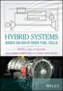 Hybrid Systems Based on Solid Oxide Fuel Cells: Modelling and Design - ISBN 9781119039051