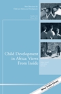 Child Development in Africa: Views From Inside: New Directions for Child and Adolescent Development, Number 146 - ISBN 9781119039921