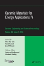 Ceramic Materials for Energy Applications IV: A Collection of Papers Presented at the 38th International Conference on Advanced Ceramics and Composites, January 27–31, 2014, Daytona Beach, FL, Volum -