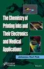 The Chemistry of Printing Inks and Their Electronics and Medical Applications - ISBN 9781119041306