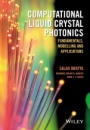 Computational Liquid Crystal Photonics: Fundamentals, Modelling and Applications - ISBN 9781119041955