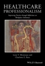 Healthcare Professionalism: Improving Practice through Reflections on Workplace Dilemmas - ISBN 9781119044444