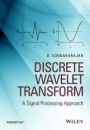 Discrete Wavelet Transform: A Signal Processing Approach - ISBN 9781119046066