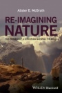 Re–Imagining Nature: The Promise of a Christian Natural Theology - ISBN 9781119046301