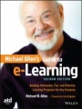 Michael Allens Guide to e–Learning: Building Interactive, Fun, and Effective Learning Programs for Any Company - ISBN 9781119046325