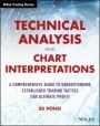 Technical Analysis and Chart Interpretations: A Comprehensive Guide to Understanding Established Trading Tactics for Ultimate Profit - ISBN 9781119048336