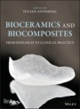 Bioceramics and Biocomposites: From Research to Clinical Practice - ISBN 9781119049340