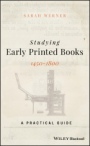 Studying Early Printed Books, 1450–1800: A Practical Guide - ISBN 9781119049975