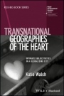 Transnational Geographies of The Heart: Intimate Subjectivities in a Globalising City - ISBN 9781119050445