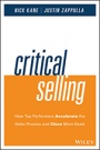Critical Selling: How Top Performers Accelerate the Sales Process and Close More Deals - ISBN 9781119052555