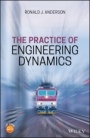 The Practice of Engineering Dynamics - ISBN 9781119053705