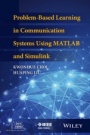 Problem–Based Learning in Communication Systems Using MATLAB and Simulink - ISBN 9781119060345